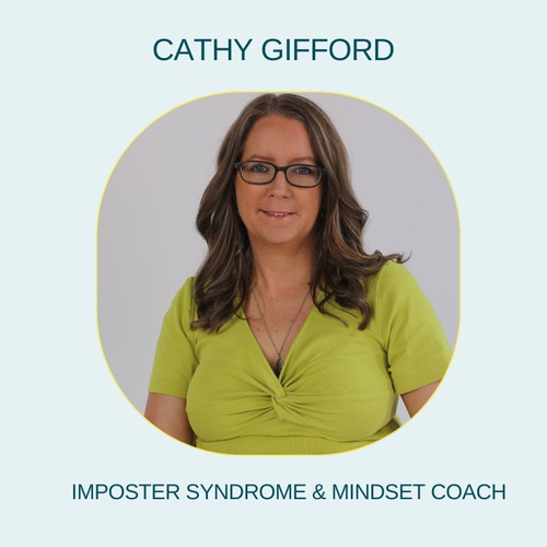 Cathy Gifford (Imposter Syndrome and Mindset Coach at Empower Yourself Academy)